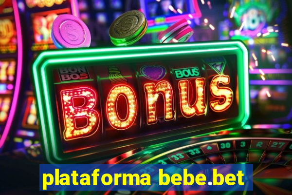 plataforma bebe.bet